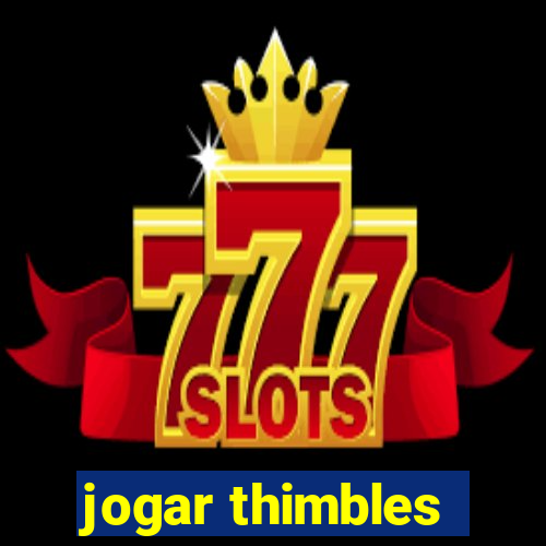 jogar thimbles